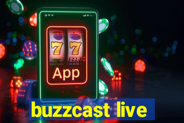 buzzcast live